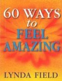 60 Ways To Feel Amazing (eBook, ePUB)