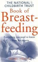 The National Childbirth Trust Book Of Breastfeeding (eBook, ePUB) - Smale, Mary