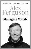 Managing My Life: My Autobiography (eBook, ePUB)