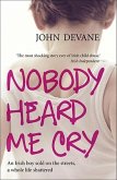 Nobody Heard Me Cry (eBook, ePUB)