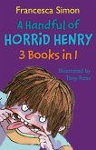 A Handful of Horrid Henry 3-in-1 (eBook, ePUB)