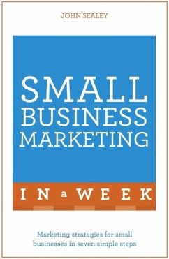 Small Business Marketing In A Week (eBook, ePUB) - Sealey, John