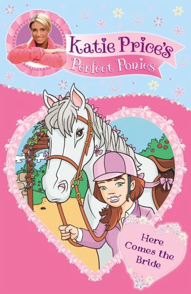 Katie Price's Perfect Ponies: Here Comes the Bride (eBook, ePUB)