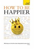 How to Be Happier: Teach Yourself (New Edition) Ebook Epub (eBook, ePUB)