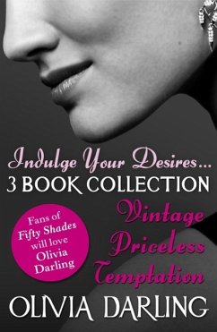 Indulge your desires: the Olivia Darling 3-Book Bundle - Vintage, Priceless, Temptation (eBook, ePUB) - Darling, Olivia