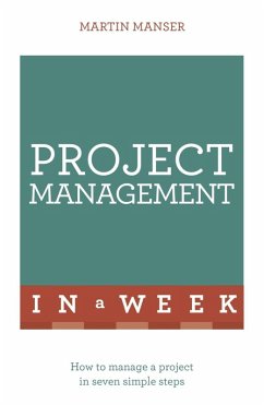 Project Management In A Week (eBook, ePUB) - Manser, Martin