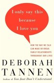 I Only Say This Because I Love You (eBook, ePUB)