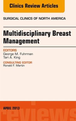 Surgeon's Role in Multidisciplinary Breast Management, An Issue of Surgical Clinics (eBook, ePUB) - Fuhrman, George M.; King, Tari A.