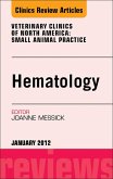 Hematology, An Issue of Veterinary Clinics: Small Animal Practice (eBook, ePUB)