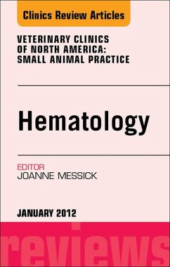 Hematology, An Issue of Veterinary Clinics: Small Animal Practice (eBook, ePUB) - Messick, Joanne B.