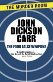 The Four False Weapons (eBook, ePUB)