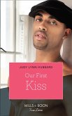 Our First Kiss (Kimani Hotties, Book 44) (eBook, ePUB)