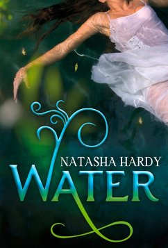 Water: The Mermaid Legacy Book One (The Mermaid Legacy, Book 1) (eBook, ePUB) - Hardy, Natasha