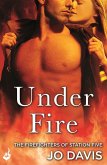 Under Fire: The Firefighters of Station Five Book 2 (eBook, ePUB)