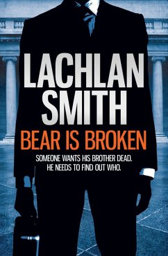 Bear is Broken (Leo Maxwell 1) (eBook, ePUB) - Smith, Lachlan