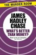 What's Better Than Money? (eBook, ePUB) - Bild 1