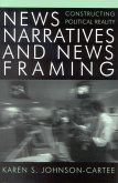 News Narratives and News Framing (eBook, ePUB)
