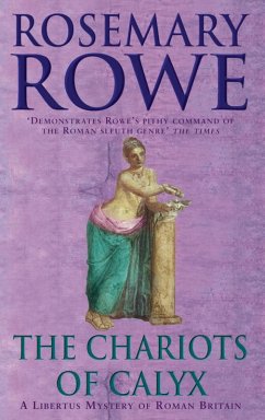 Cover The Chariots of Calyx (A Libertus Mystery of Roman Britain, book 4) (eBook, ePUB)