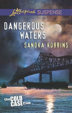 Dangerous Waters (Mills & Boon Love Inspired Suspense) (The Cold Case Files, Book 1) (eBook, ePUB) - Robbins, Sandra