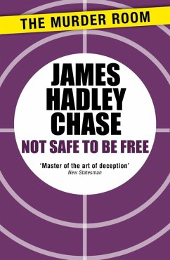 Not Safe to be Free (eBook, ePUB) - Chase, James Hadley
