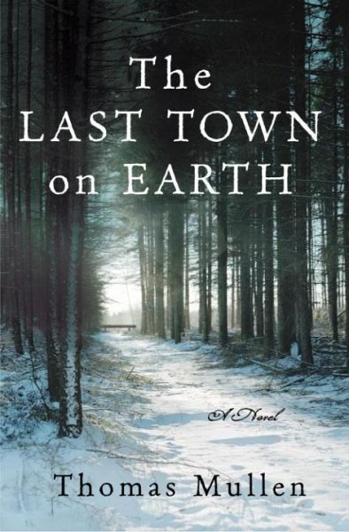 The Last Town on Earth (eBook, ePUB) The Last Town on Earth (eBook, ePUB)