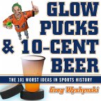 Glow Pucks and 10-Cent Beer (eBook, ePUB)