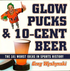 Glow Pucks and 10-Cent Beer (eBook, ePUB) - Wyshynski, Greg