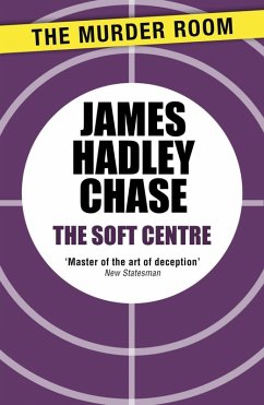 The Soft Centre (eBook, ePUB) - Chase, James Hadley