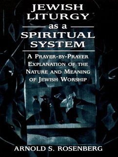 Jewish Liturgy as a Spiritual System (eBook, ePUB) - Rosenberg, Arnold