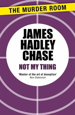 Not My Thing (eBook, ePUB) - Chase, James Hadley