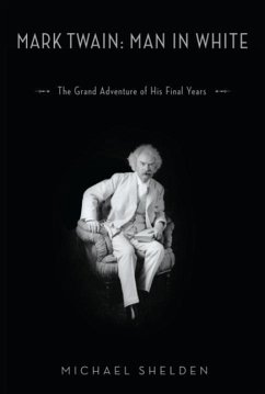 Mark Twain: Man in White (eBook, ePUB) - Shelden, Michael