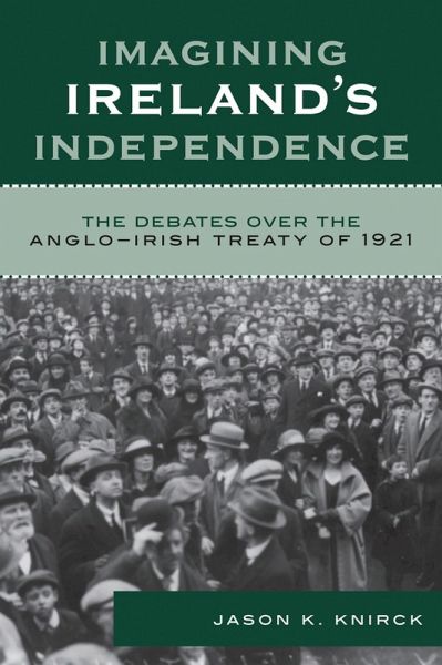 Imagining Ireland's Independence (eBook, ePUB)