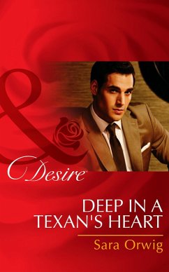 Deep in a Texan's Heart (Mills & Boon Desire) (Texas Cattleman's Club: The Missing Mogul, Book 2) (eBook, ePUB) - Orwig, Sara
