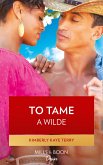 To Tame A Wilde (eBook, ePUB)