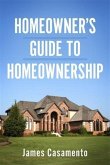 Homeowner's Guide To Homeownership (eBook, ePUB)