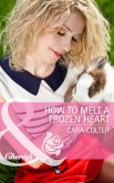 How to Melt a Frozen Heart (Mills & Boon Cherish) (eBook, ePUB)