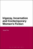 Irigaray, Incarnation and Contemporary Women's Fiction (eBook, PDF)