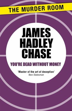 You're Dead Without Money (eBook, ePUB) - Chase, James Hadley