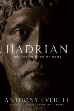 Hadrian and the Triumph of Rome (eBook, ePUB) - Everitt, Anthony