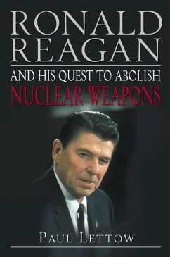 Ronald Reagan and His Quest to Abolish Nuclear Weapons (eBook, ePUB) - Lettow, Paul