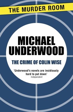 The Crime of Colin Wise (eBook, ePUB) - Underwood, Michael The Crime of Colin Wise (eBook, ePUB) - Underwood, Michael