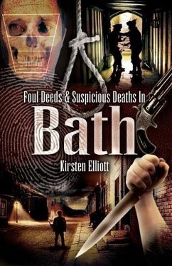Cover Foul Deeds and Suspicious Deaths in Bath (eBook, ePUB)