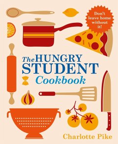 The Hungry Student Cookbook (eBook, ePUB) - Pike, Charlotte
