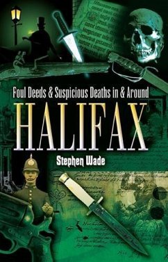 Cover Foul Deeds and Suspicious Deaths in and around Halifax (eBook, ePUB)