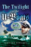 Twilight of the U-Boats (eBook, ePUB)