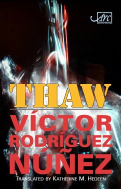 Thaw (eBook, ePUB) - Rodriguez Nunez, Victor; Nunez, Victor Rodriques