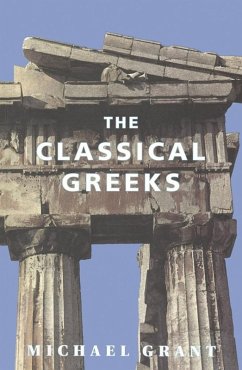 The Classical Greeks (eBook, ePUB) - Grant, Michael