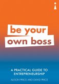 A Practical Guide to Entrepreneurship (eBook, ePUB)