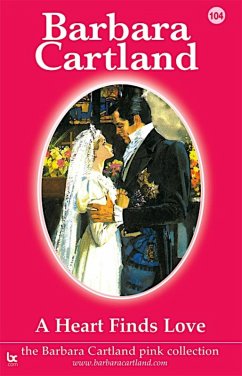 A Heart Finds Love (eBook, ePUB) - Cartland, Barbara