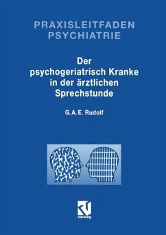 Der Psychogeriatrisch Kranke in der Ärztlichen Sprechstunde - Rudolf, Gerhard A. E.